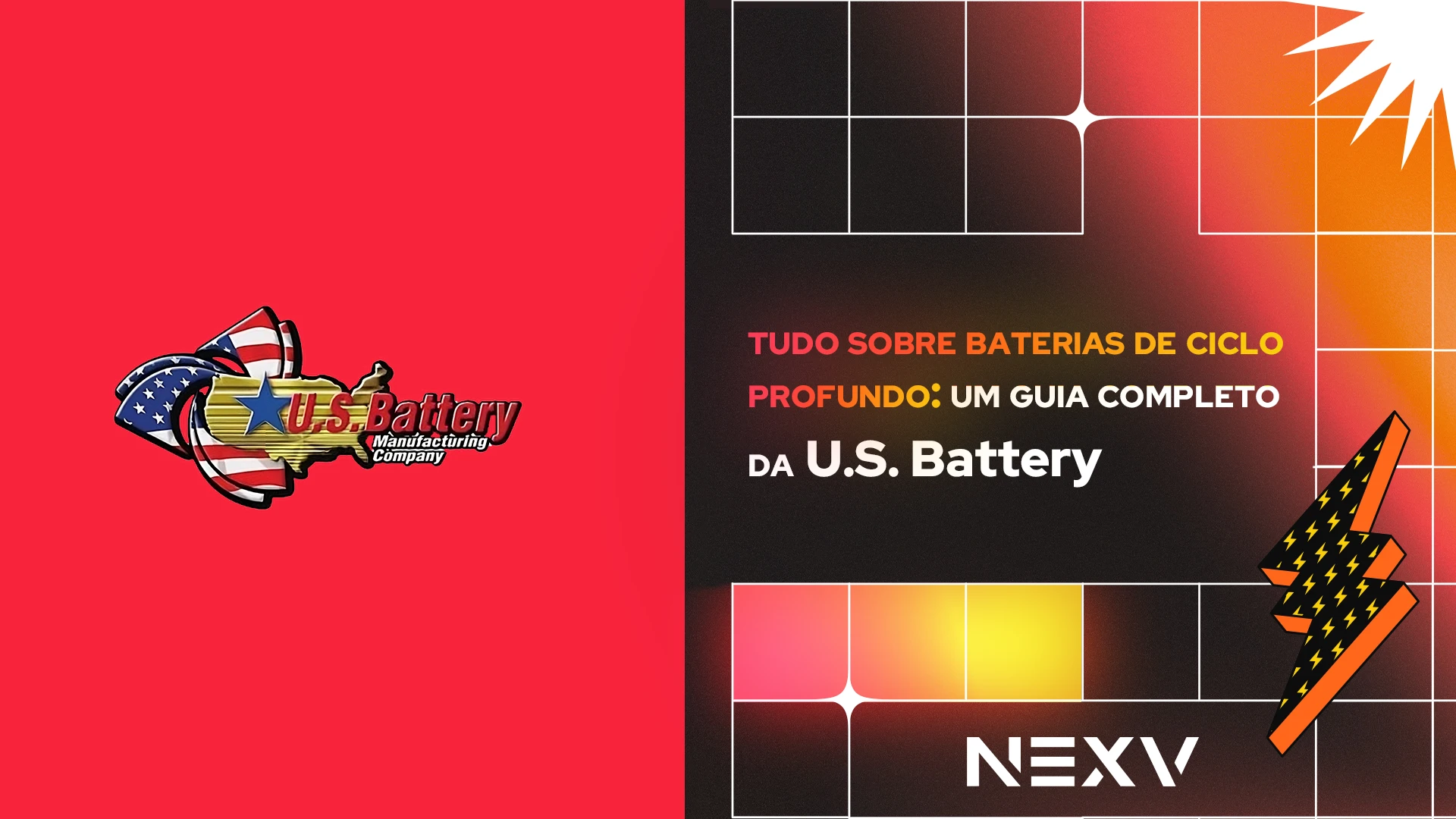 Imagem promocional destacando o guia completo sobre baterias de ciclo profundo da U.S. Battery. Fundo com gradiente em tons de vermelho, laranja e preto, com o logo da U.S. Battery e um ícone de raio. Texto: 'Tudo sobre Baterias de Ciclo Profundo: Um Guia Completo da U.S. Battery'.