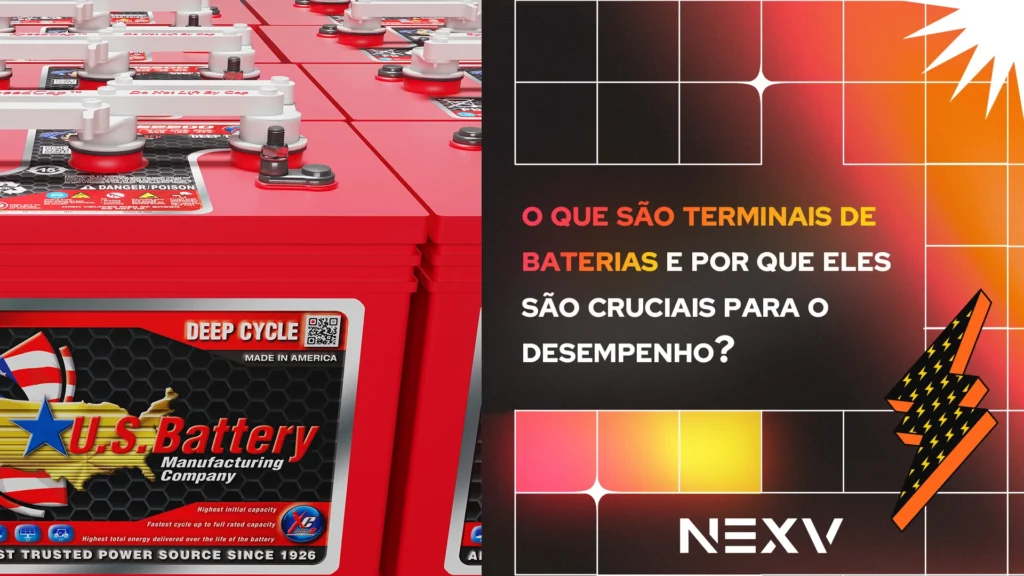 Imagem de baterias de ciclo profundo da U.S. Battery com terminais visíveis, acompanhada de um gráfico com o texto: 'O que são terminais de baterias e por que eles são cruciais para o desempenho?' ao lado de fundo com gradientes em tons de vermelho, laranja e preto. Logotipo da Nexv na parte inferior.